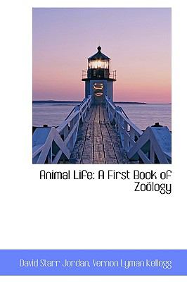 Animal Life: A First Book of Zoology  2009 9781103997213 Front Cover