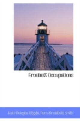 Froebels Occupations N/A 9781113152213 Front Cover