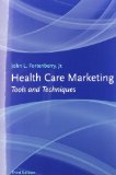 Health Care Marketing: Tools and Techniques  3rd 2010 (Revised) 9781449622213 Front Cover