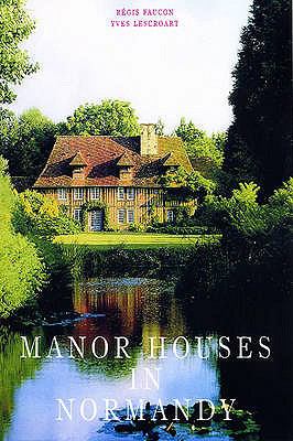 Manor Houses in Normandy  2007 9783833120213 Front Cover