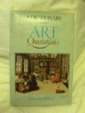 Dictionary of Art Quotations   1989 9780028706214 Front Cover