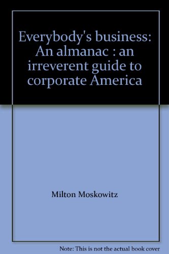 Everybody's Business : An Almanac the Irreverent Guide to Corporate America  1980 9780062506214 Front Cover