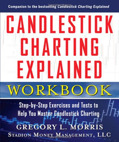Candlestick Charting Explained Workbook Step-by-Step Exercises and Tests to Help You Master Candlestick Charting  2012 9780071742214 Front Cover