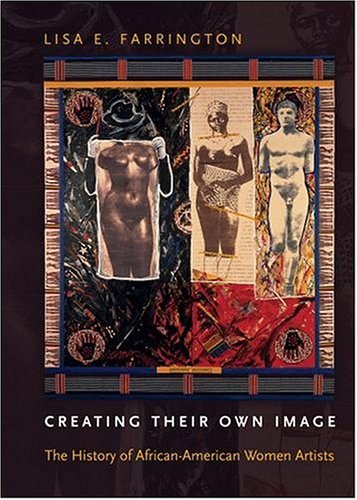 Creating Their Own Image The History of African-American Women Artists  2004 9780195167214 Front Cover