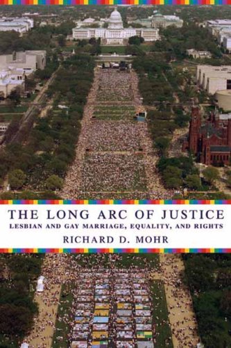 Long Arc of Justice Lesbian and Gay Marriage, Equality, and Rights  2007 9780231135214 Front Cover