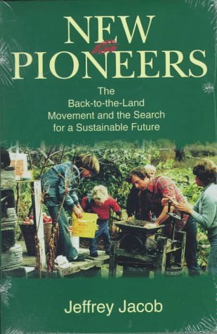 New Pioneers The Back-to-the-Land Movement and the Search for a Sustainable Future  1997 9780271016214 Front Cover