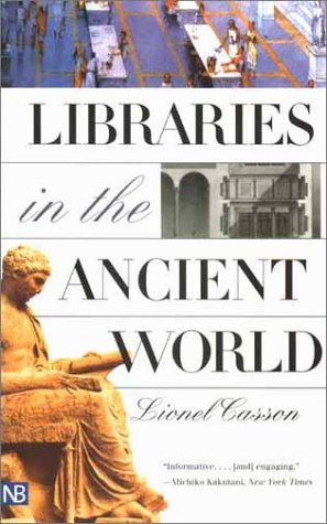 Libraries in the Ancient World   2002 9780300097214 Front Cover