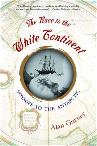 Race to the White Continent Voyages to the Antarctic  2002 9780393323214 Front Cover