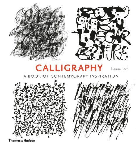 Calligraphy A Book of Contemporary Inspiration  2013 9780500291214 Front Cover