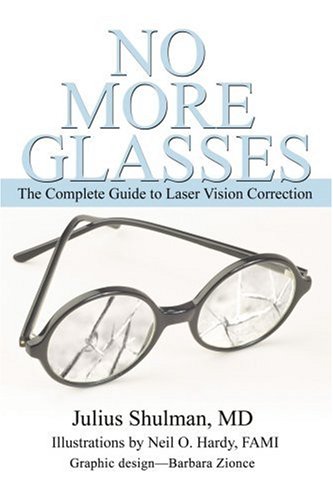 No More Glasses The Complete Guide to Laser Vision Correction  2005 9780595354214 Front Cover