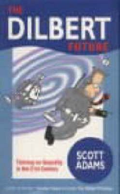 The Dilbert Future (Dilbert) N/A 9780752272214 Front Cover