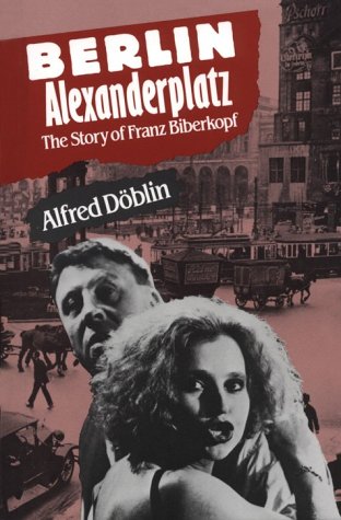 Berlin Alexander Platz The Story of Franz Biberkopf N/A 9780804461214 Front Cover