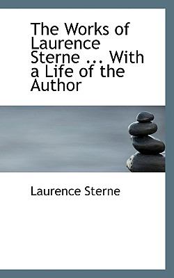 Works of Laurence Sterne with a Life of the Author  N/A 9781115627214 Front Cover