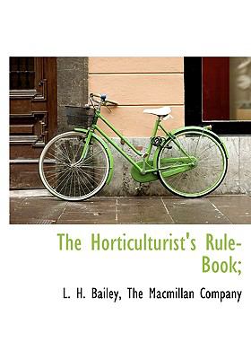 Horticulturist's Rule-Book; N/A 9781140418214 Front Cover