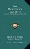 Dairyman's Daughter An Authentic Narrative (1857) N/A 9781169059214 Front Cover