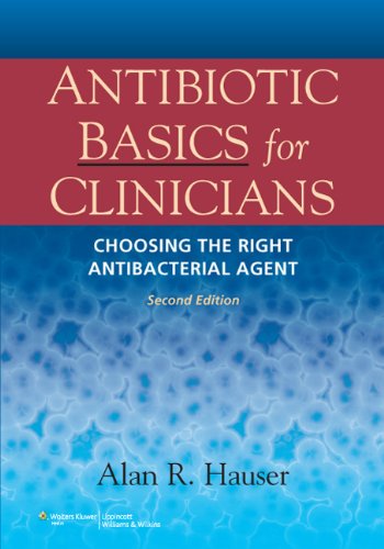 Antibiotic Basics for Clinicians The ABCs of Choosing the Right Antibacterial Agent 2nd 2013 (Revised) 9781451112214 Front Cover