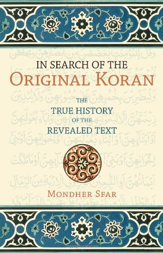 In Search of the Original Koran The True History of the Revealed Text  2007 9781591025214 Front Cover