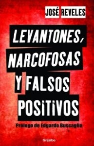 Levantones, narcofosas y falsos positivos / Lifts, narcograves and false positives:  2011 9786073106214 Front Cover