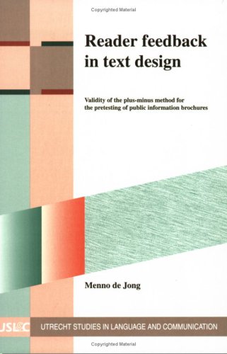 Reader Feedback in Text Design Validity of the Plus-Minus Method for the Pretesting of Public Information Brochures  1998 9789042004214 Front Cover