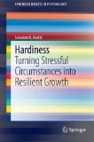 Hardiness Turning Stressful Circumstances into Resilient Growth  2013 9789400752214 Front Cover