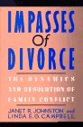 Impasses of Divorce The Dynamics and Resolution of Family Conflict  1988 9780029166215 Front Cover
