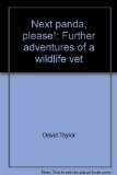 Next Panda, Please! Further Adventures of a Wildlife Vet  1982 9780049250215 Front Cover