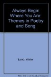 Always Begin Where You Are Themes in Poetry and Song N/A 9780070359215 Front Cover