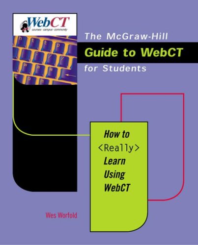 McGraw-Hill Guide to WebCT for Students : How to Really Learn Using WebCT 1st 2000 9780072397215 Front Cover