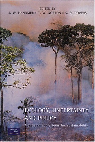 Ecology, Uncertainty and Policy Managing Ecosystems for Sustainability  2002 9780130161215 Front Cover