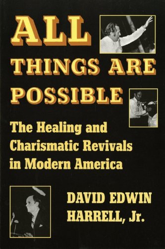 All Things Are Possible The Healing and Charismatic Revivals in Modern America  1979 9780253202215 Front Cover