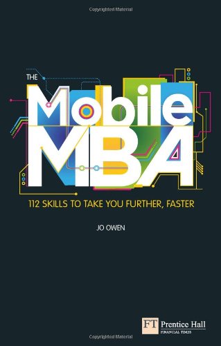 Mobile MBA 112 Skills to Take You Further, Faster  2011 (Revised) 9780273750215 Front Cover