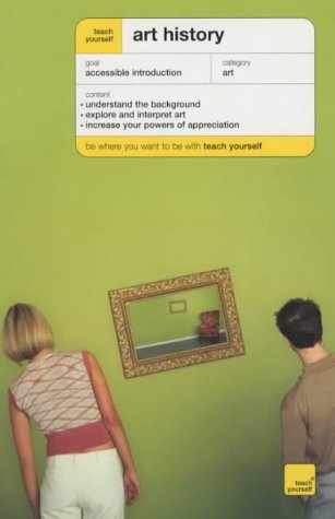 Teach Yourself Art History (Teach Yourself Arts & Crafts) N/A 9780340869215 Front Cover