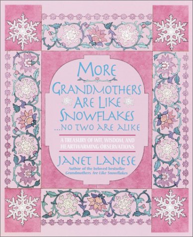 More Grandmothers Are Like Snowflakes... No Two Are Alike A Treasury of Wit, Wisdom, and Heartwarming Observations  2002 9780385336215 Front Cover