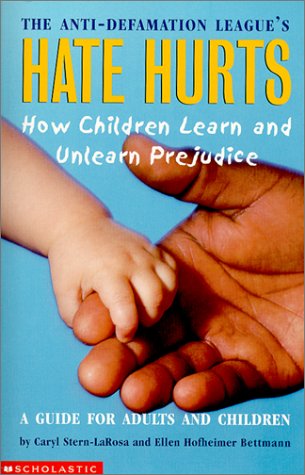 Hate Hurts How Children Learn and Unlearn Prejudice  2000 9780439211215 Front Cover