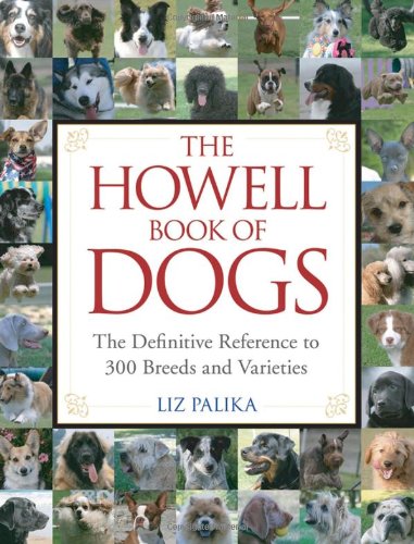 Howell Book of Dogs The Definitive Reference to 300 Breeds and Varieties  2007 9780470009215 Front Cover