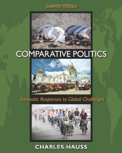 Comparative Politics Domestic Responses to Global Challenges 7th 2011 9780495833215 Front Cover