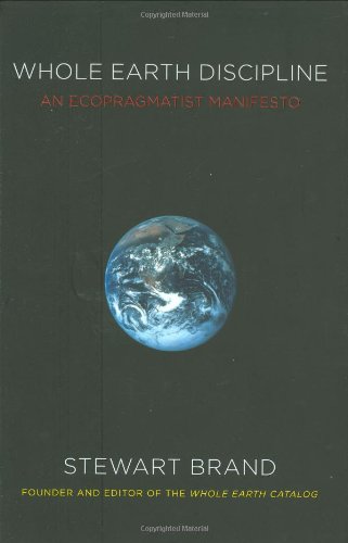 Whole Earth Discipline An Ecopragmatist Manifesto  2009 9780670021215 Front Cover
