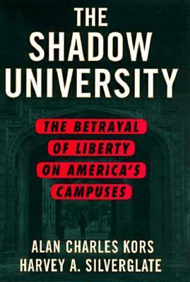 Shadow University The Betrayal of Liberty on America's Campuses N/A 9780684853215 Front Cover