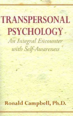 Transpersonal Psychology : An Integral Encounter with Self-Awareness N/A 9780738879215 Front Cover