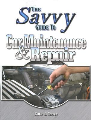 Savvy Guide to Car Maintenance and Repair   2006 9780790613215 Front Cover
