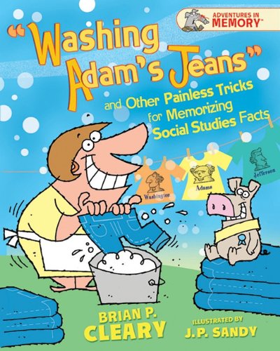 Washing Adam's Jeans and Other Painless Tricks for Memorizing Social Studies Facts   2011 9780822578215 Front Cover