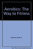 Aerobics : The Way to Fitness N/A 9780895822215 Front Cover
