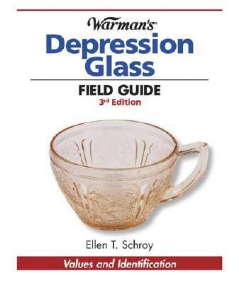 Warman's Depression Glass Field Guide Values and Identification 3rd 2008 (Revised) 9780896896215 Front Cover