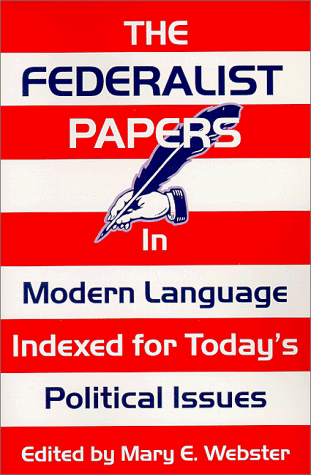 Federalist Papers in Modern Language Indexed for Today's Political Issues N/A 9780936783215 Front Cover