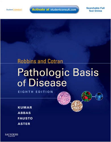 Robbins and Cotran Pathologic Basis of Disease With STUDENT CONSULT Online Access 8th 2010 9781416031215 Front Cover