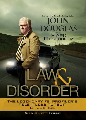 Law and Disorder: The Legendary FBI Profiler's Relentless Pursuit of Justice; Library Edition  2013 9781470839215 Front Cover