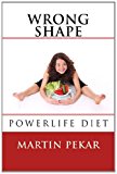 Wrong Shape - PowerLife Diet  N/A 9781482074215 Front Cover
