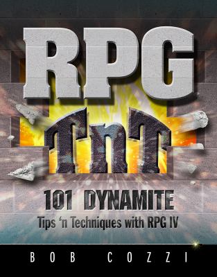 RPG TnT : 101 Dynamite Tips 'n Techniques with RPG IV  2007 9781583041215 Front Cover