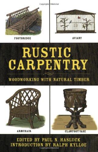 Rustic Carpentry Woodworking with Natural Timber  2007 9781602391215 Front Cover