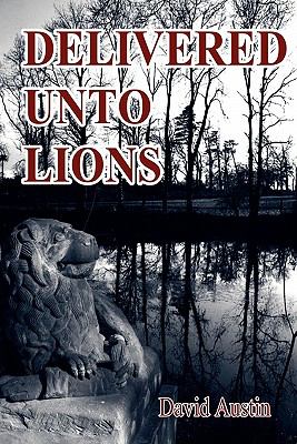 Delivered unto Lions  N/A 9781906628215 Front Cover